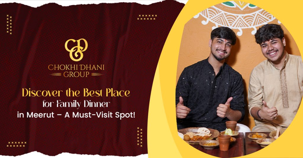 Discover the Best Place for Family Dinner in Meerut